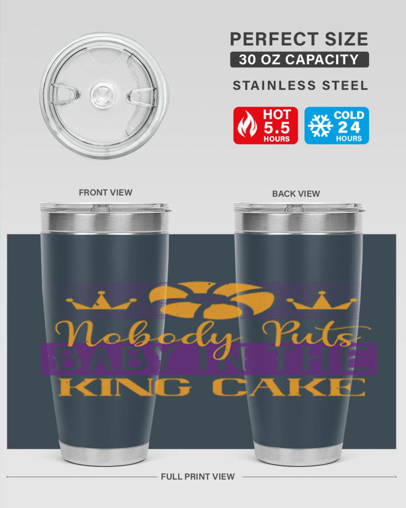 nobody puts baby in the king cake 41#- mardi gras- Tumbler