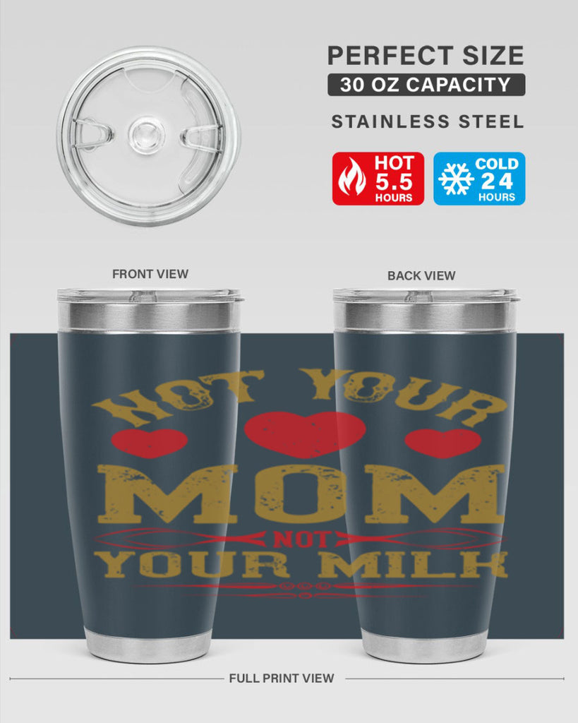 not your mom not your milk 119#- vegan- Tumbler