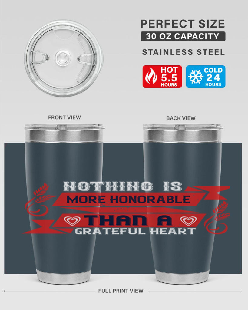 nothing is more honorable than a grateful heart 22#- thanksgiving- Tumbler