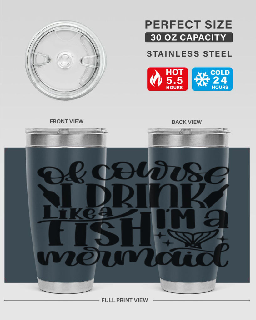 of course i drink like a fish 34#- wine- Tumbler