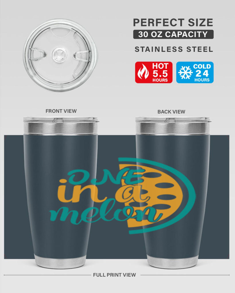one in a melon Style 83#- summer- Tumbler