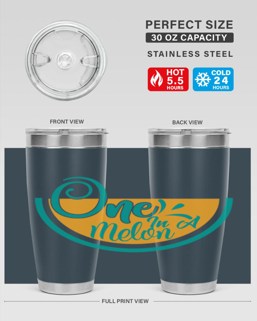 one in a melon Style 85#- summer- Tumbler
