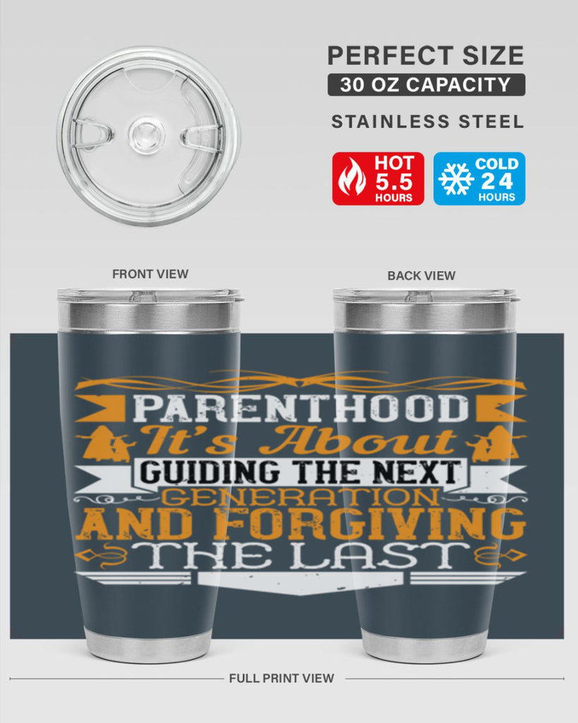 parenthood…it’s about guiding the next generation and forgiving the last 30#- Parents Day- Tumbler