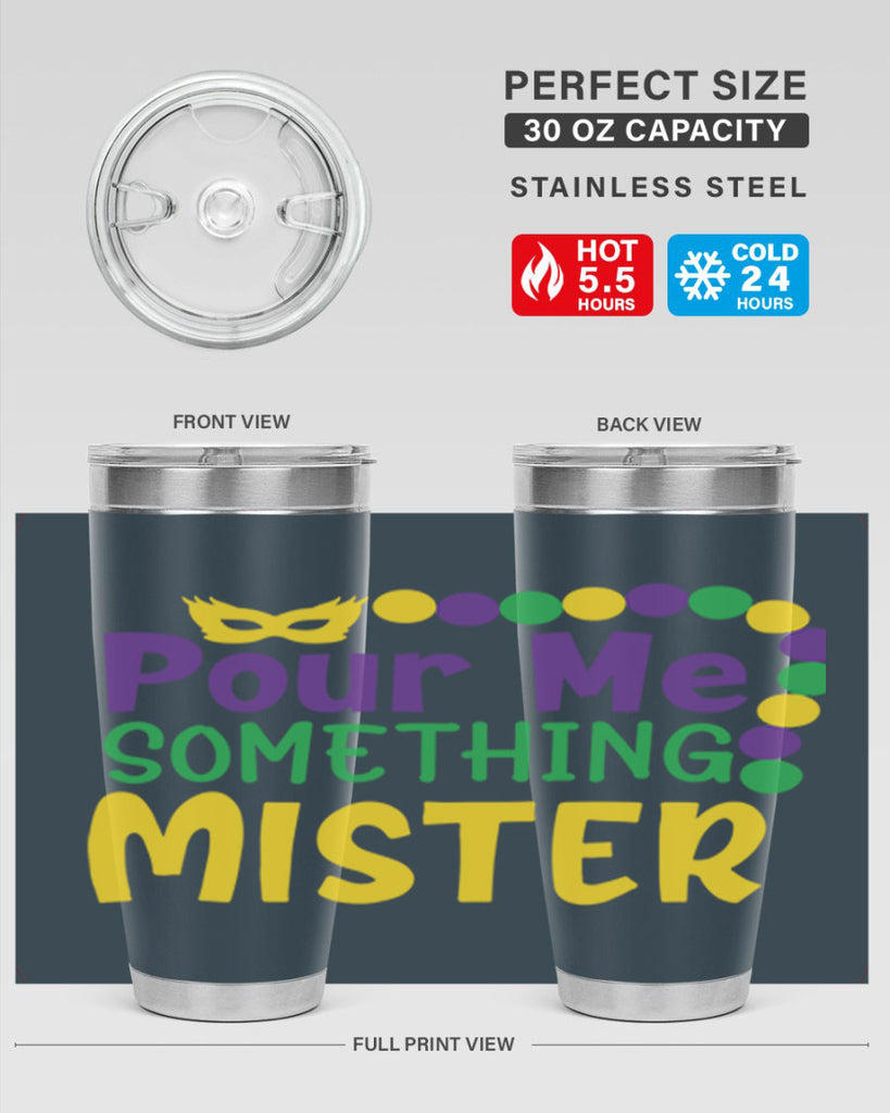 pour me something mister 75#- mardi gras- Tumbler