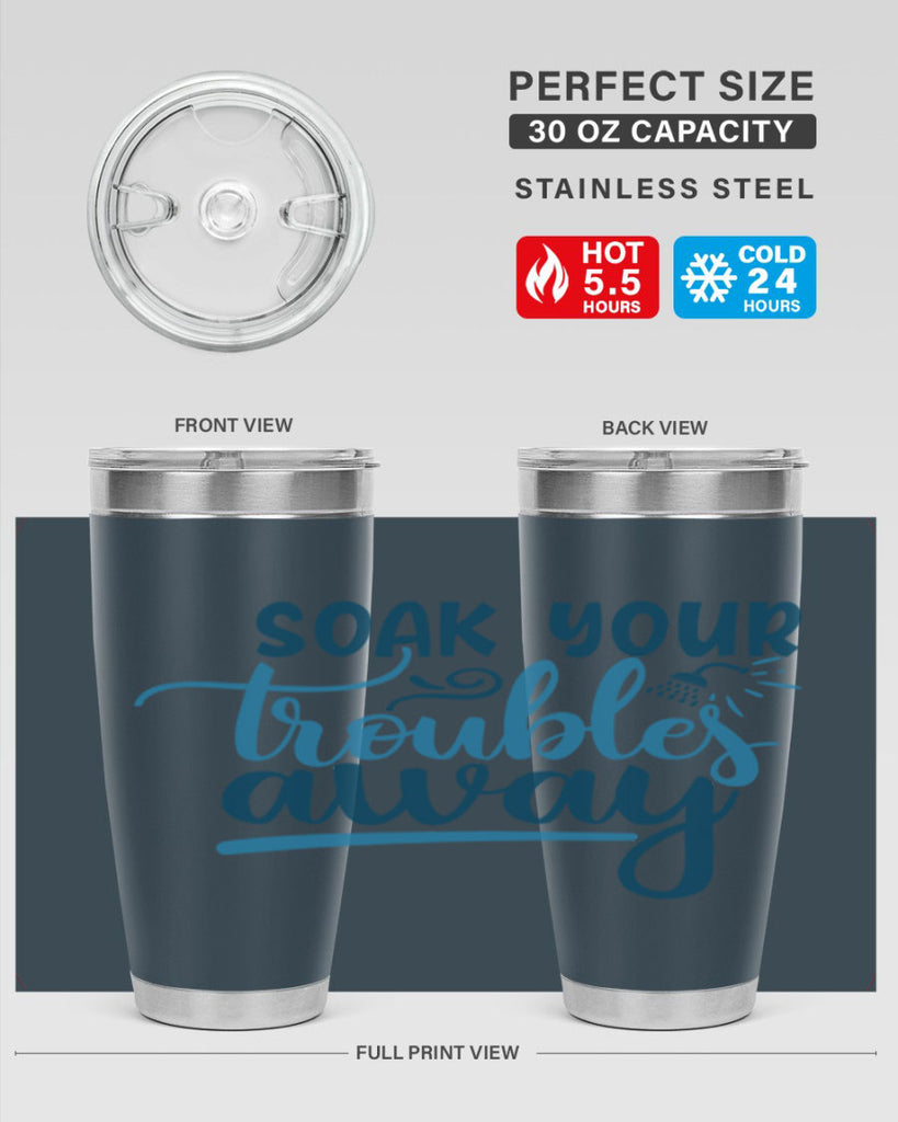 soak your troubles away 58#- bathroom- Tumbler