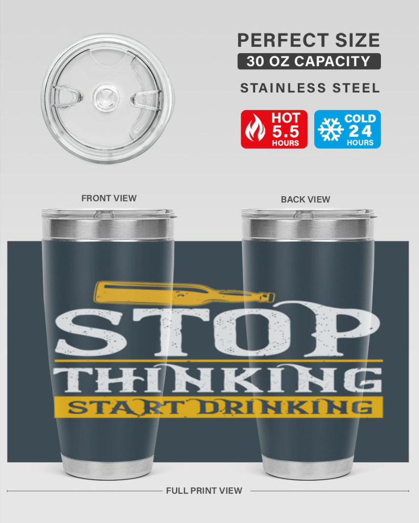 stop thinking start drinking 11#- beer- Tumbler