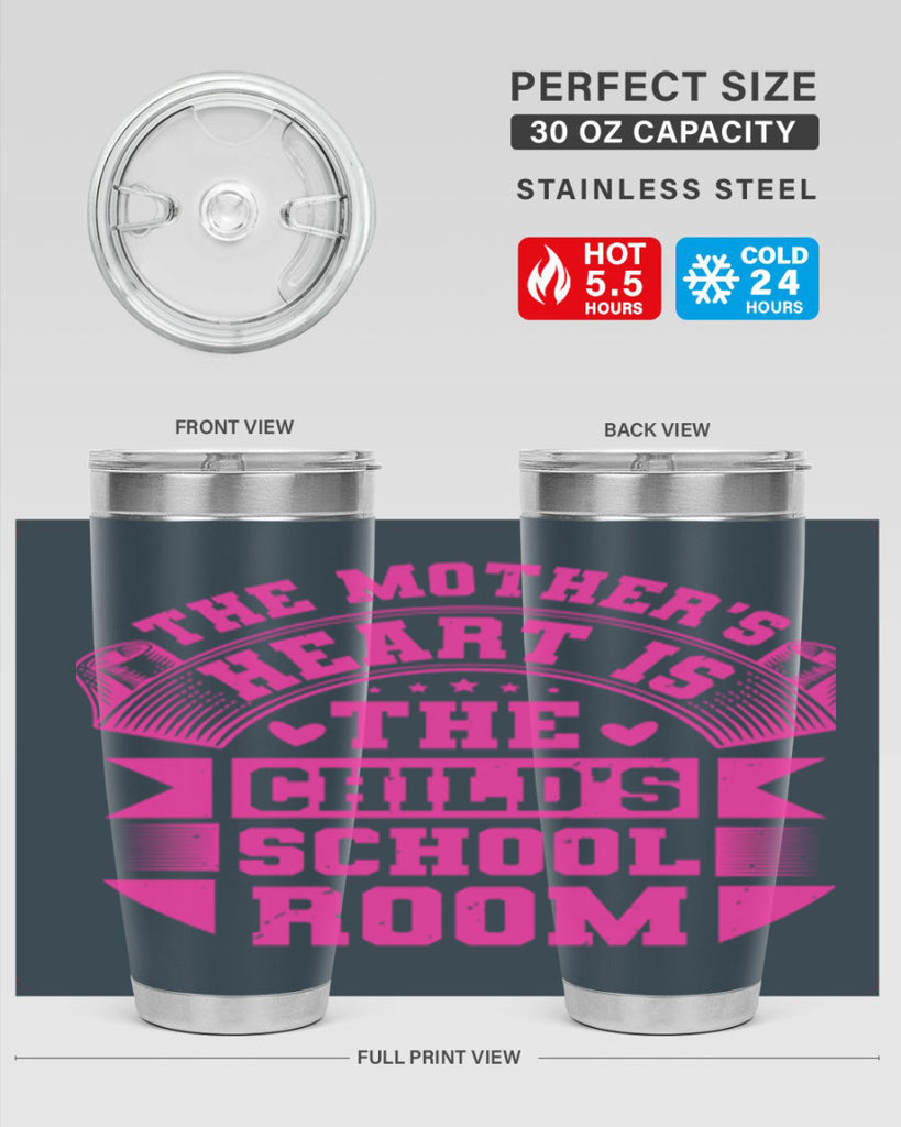 the mothers heart is the childs school room 26#- mothers day- Tumbler