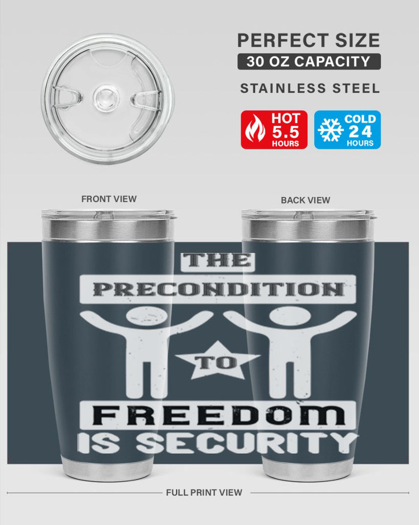 the precondition to freedom is security 28#- Veterns Day- Tumbler