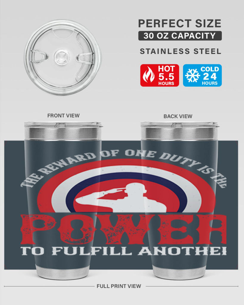 the reward of one duty is the power to fulfill another 26#- Veterns Day- Tumbler