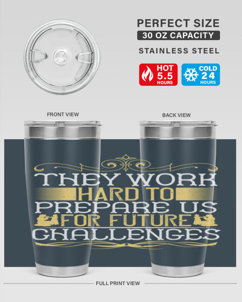 they work hard to prepare us for future challenges 14#- Parents Day- Tumbler