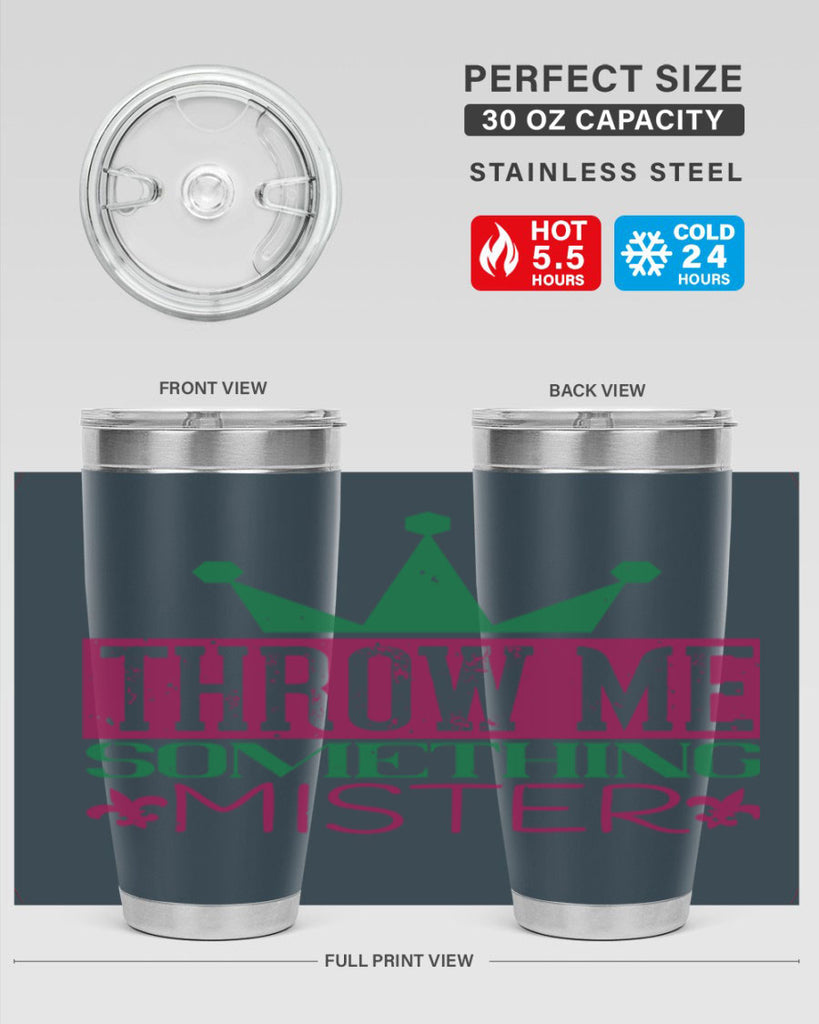 throw me something mister 33#- mardi gras- Tumbler