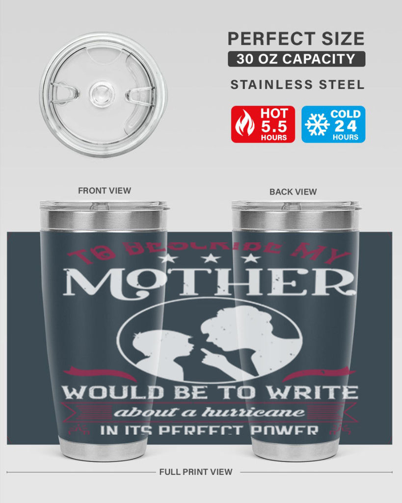 to describe my mother 19#- mothers day- Tumbler