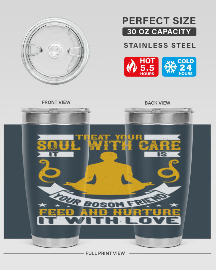 treat your soul with care it is your bosom friend feed and nurture it with love 42#- yoga- Tumbler
