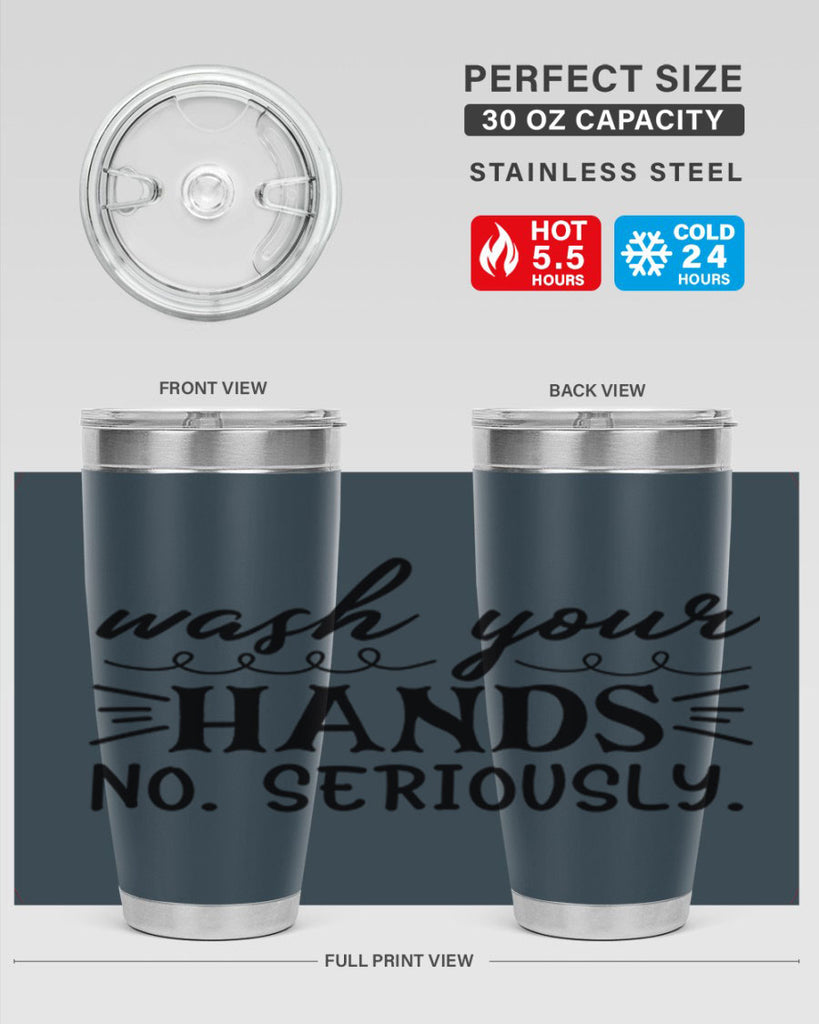 wash your hands no seriously 54#- bathroom- Tumbler