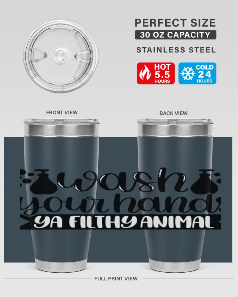 wash your hands ya filthy animal 7#- bathroom- Tumbler