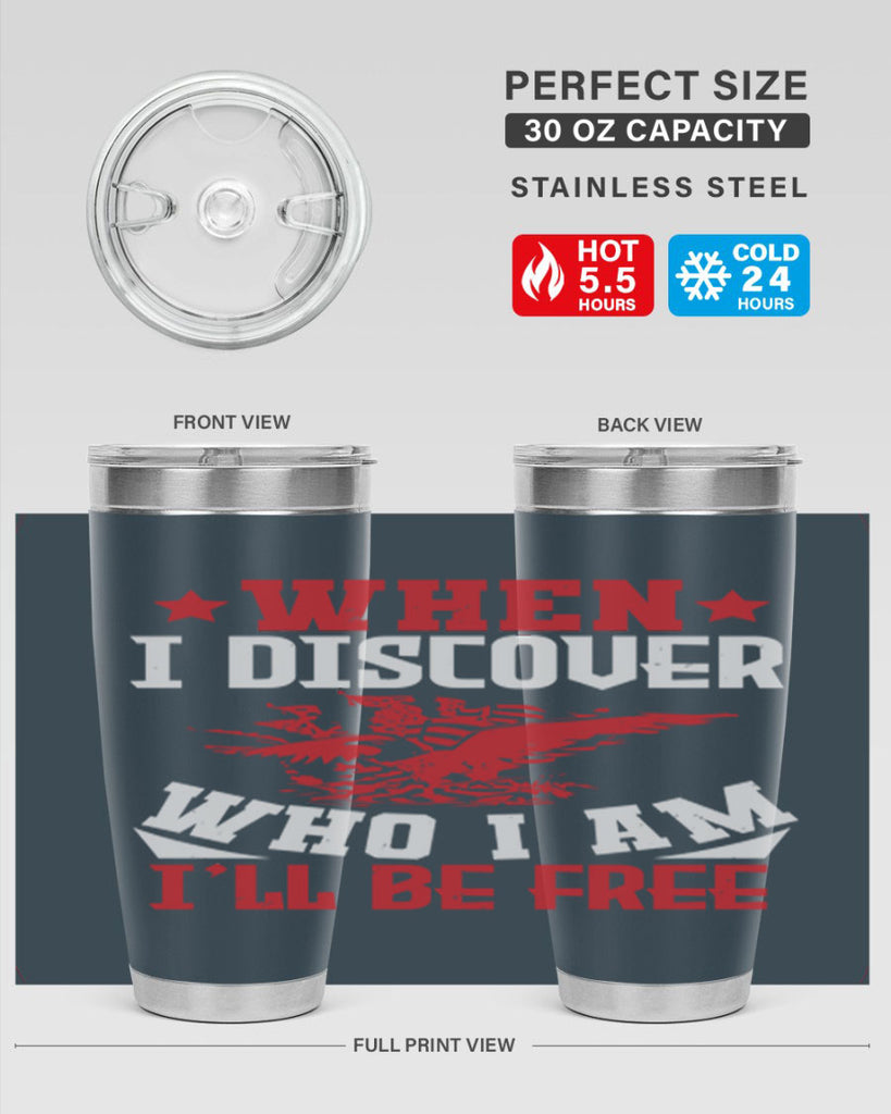 when i discover who i am Style 57#- Fourt Of July- Tumbler