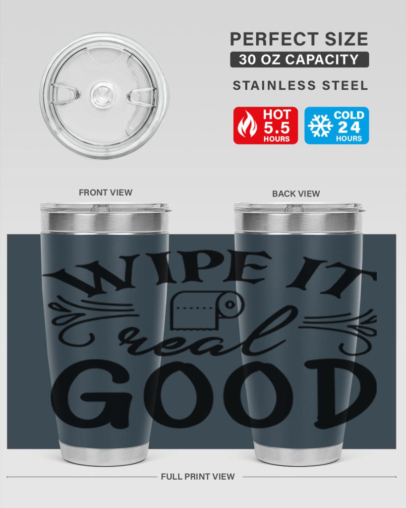 wipe it real good 50#- bathroom- Tumbler