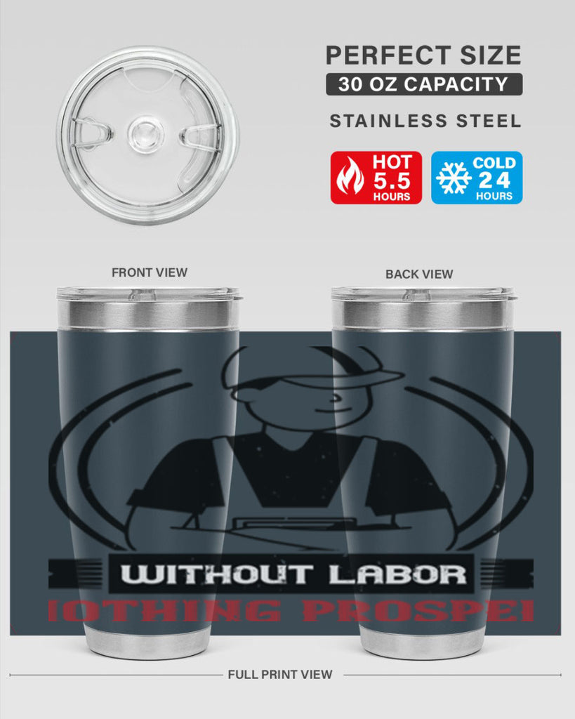 without labor nothing prospers 8#- labor day- Tumbler