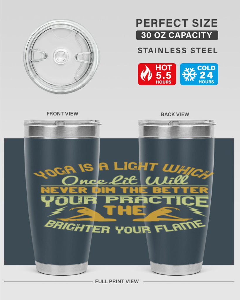 yoga is a light which once lit will never dim the better your practice the brighter your flame 26#- yoga- Tumbler