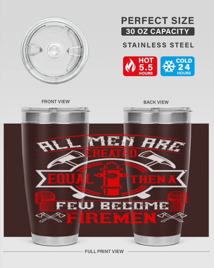 All men are created equal then a few become firemen Style 93#- fire fighter- tumbler