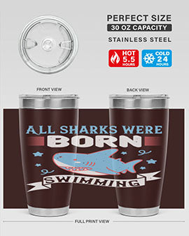 All sharks were born swimming Style 98#- shark  fish- Tumbler