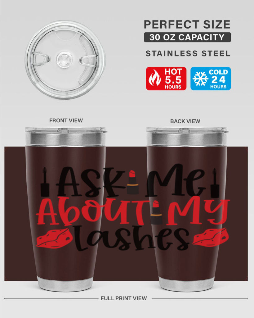 Ask Me About My Lashes Style 255#- make up- Tumbler