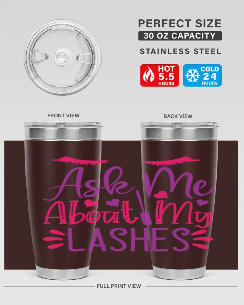 Ask Me About My Lashes Style 256#- make up- Tumbler