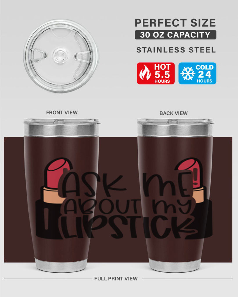 Ask Me About My Lipstick Style 141#- make up- Tumbler