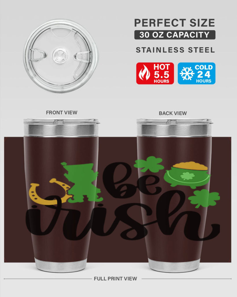 Be Irish Style 104#- St Patricks Day- Tumbler