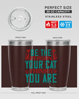Be The Person Thinks You are Style 28#- cat- Tumbler