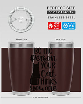 Be The Person Your Cat Style 78#- cat- Tumbler