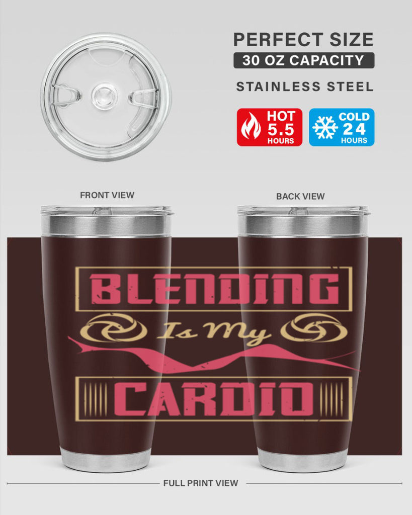 Blending is my cardio Style 167#- make up- Tumbler