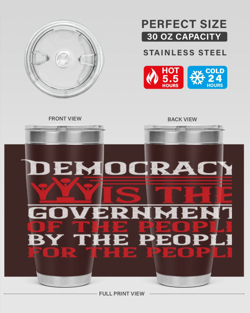 Democracy is the government of the people by the people for the people Style 88#- Fourt Of July- Tumbler