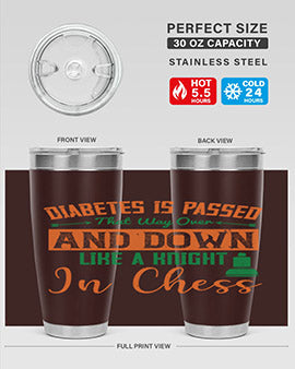 Diabetes is passed that way over and down like a knight in chess Style 48#- diabetes- Tumbler