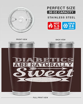Diabetics Are Naturally Sweet Style 41#- diabetes- Tumbler