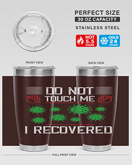 Dont Touch Me I Recovered Style 55#- corona virus- Tumbler