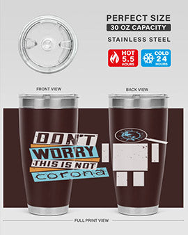 Dont worry this is not corona Style 54#- corona virus- Tumbler