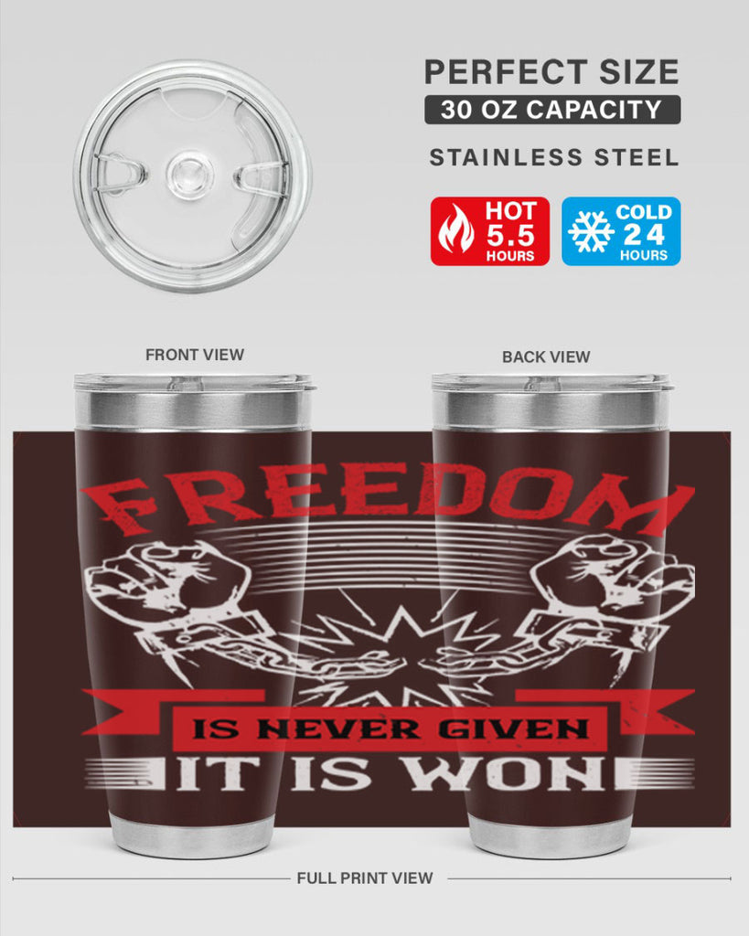 Freedom is never given it is won Style 89#- Fourt Of July- Tumbler