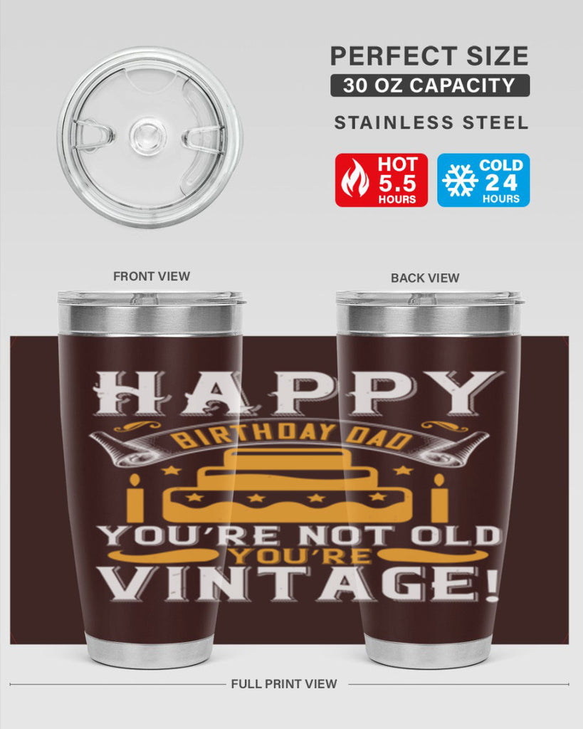 Happy birthday Dad You’re not old you’re vintage Style 78#- birthday- tumbler