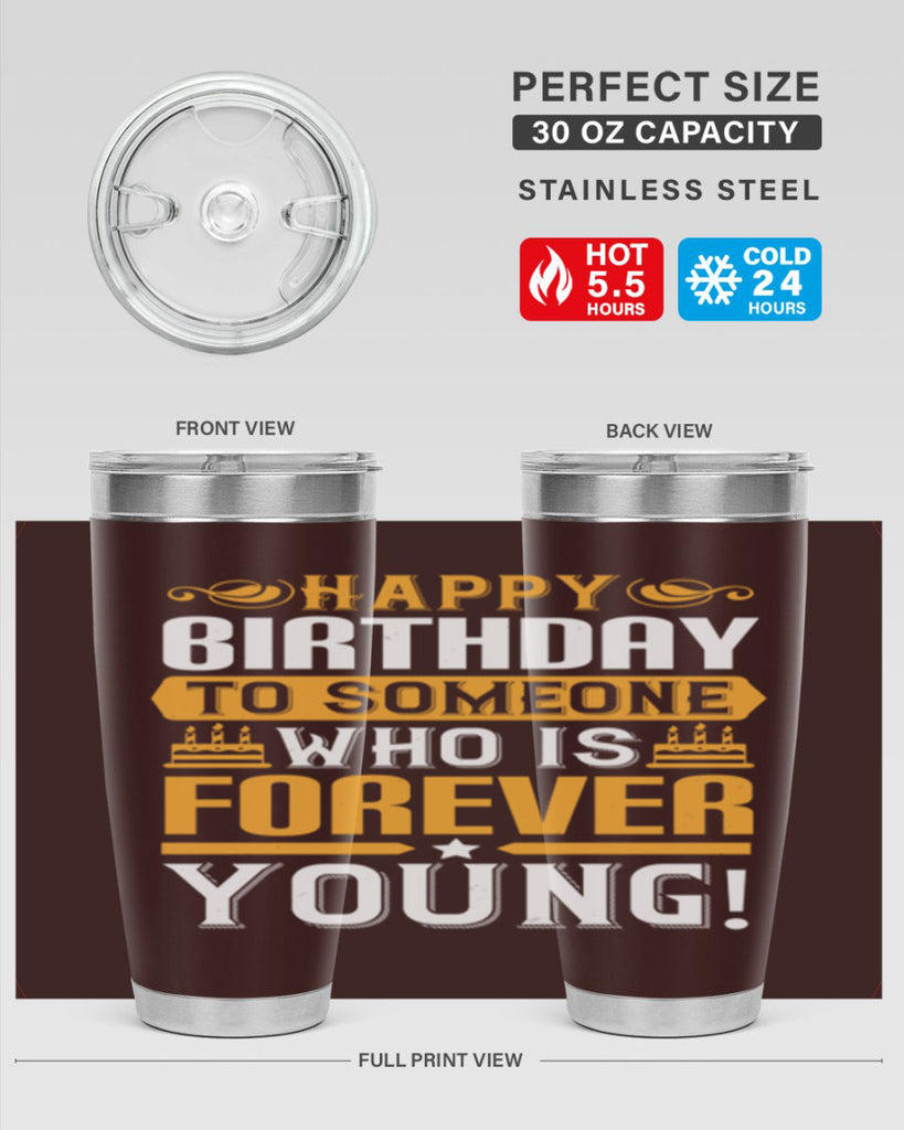 Happy birthday to someone who is forever young Style 80#- birthday- tumbler