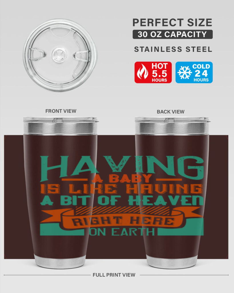 Having a baby is like having a bit of heaven right here on earth Style 121#- baby- tumbler