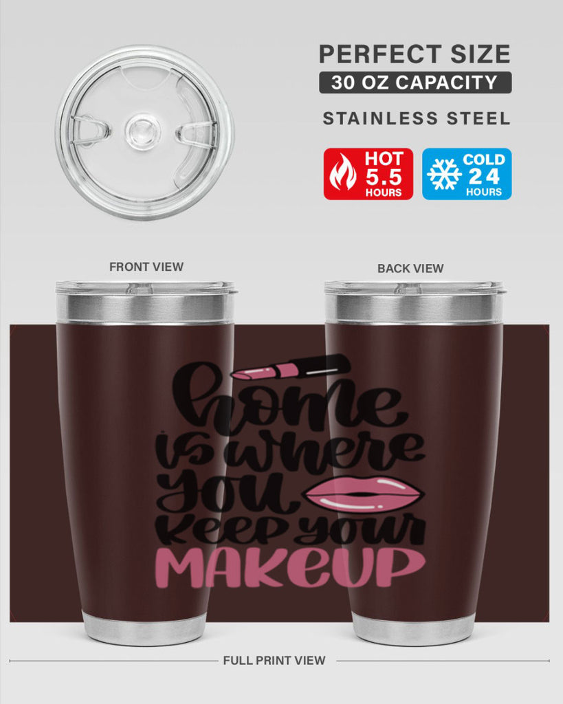Home Is Where You Keep Your Makeup Style 87#- make up- Tumbler