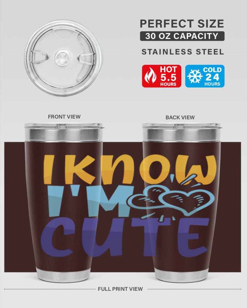 I Know Im Cute Style 249#- baby- tumbler