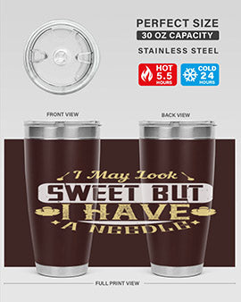 I May Look Sweet But I Have A Needle Style 31#- diabetes- Tumbler