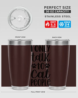 I Only Talk To Cat People Style 94#- cat- Tumbler