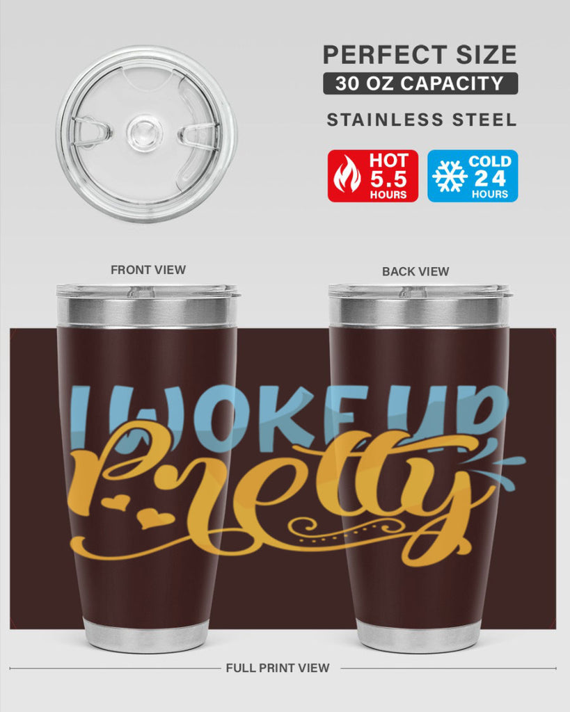 I Woke Up Pretty Style 245#- baby- tumbler