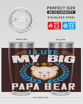 I love my big papa bear 16#- Bears- Tumbler