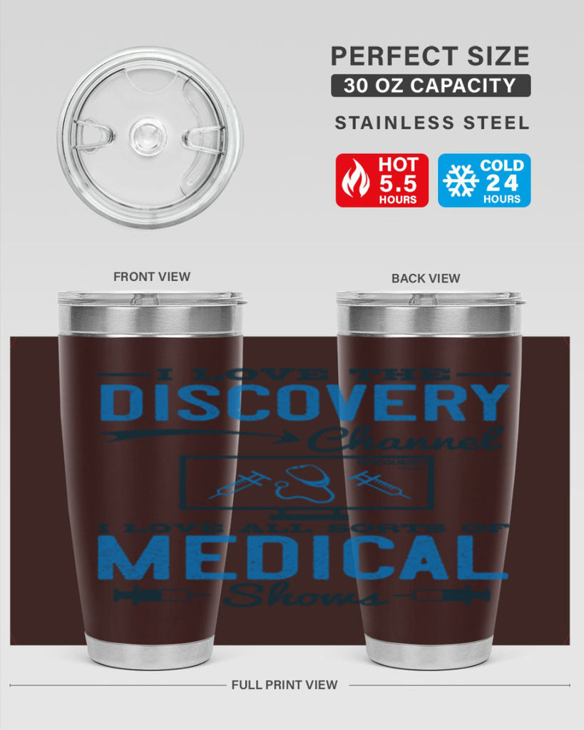 I love the Discovery Channel I love all sorts of medical shows Style 44#- medical- tumbler
