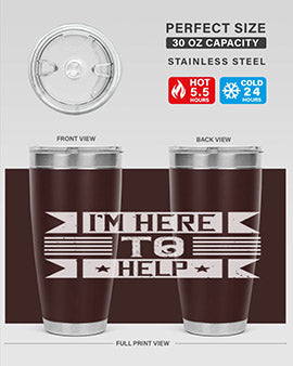 Im Here to Help Style 46#- volunteer- Tumbler