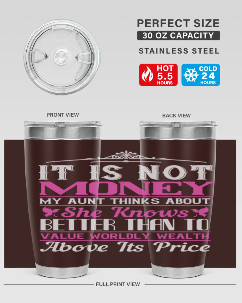 It is not money my aunt thinks about Style 43#- aunt- Tumbler